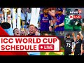 ICC World Cup 2023 Schedule Announcement Live Full Fixtures Dates Venue Of ICC World Cup News18