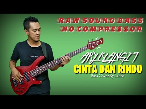 ARY KLANGIT - CINTA DAN RINDU ~ BASS COVER BY LADOS [ Headphone User ]