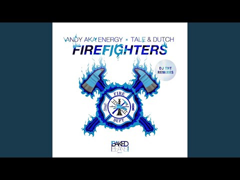 Firefighters (DJ Tht Remix)