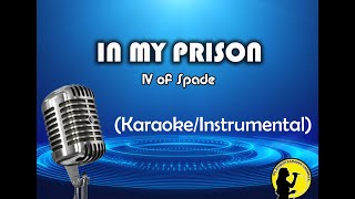 In My Prison - IV Of Spades (Karaoke/Instrumental)