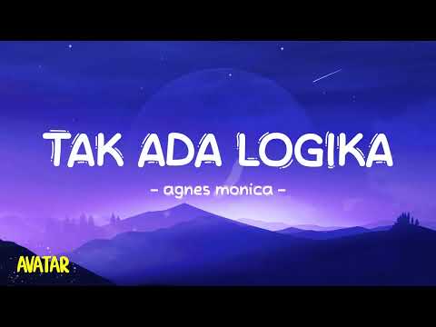 Agnes Monica - Tak Ada Logika - Lirik Avatar