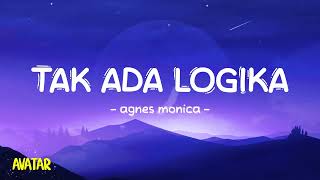 Download lagu Agnes Monica - Tak Ada Logika - Lirik Avatar mp3 Download lagu Agnes Monica - Tak Ada Logika - Lirik Avatar mp3