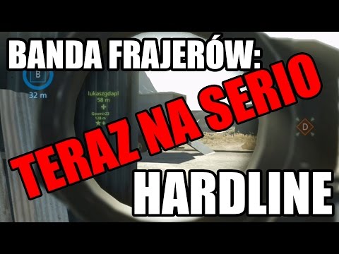 Banda Frajerów: Hardline (na serio)