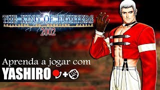 Aprenda a jogar com o Yashiro e Orochi Yashiro - TUTORIAL COMPLETO 2002