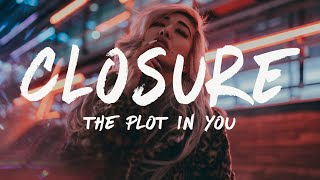 The Plot In You - Closure (Lyrics)