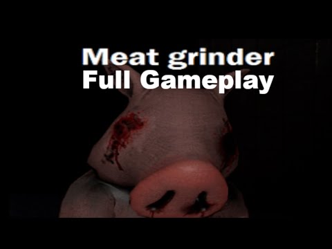 Meat grinder - Full Gameplay