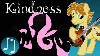 Kindness - Original MLP music by AcoustiMandoBrony