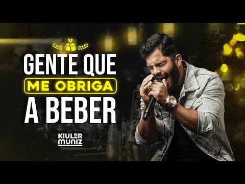Gente Que Me Obriga A Beber - Kiuler Muniz