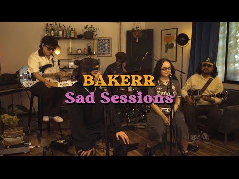 BAKERR SAD SESSIONS