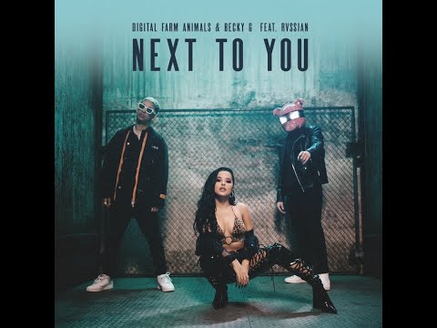 Becky G, Digital Farm Animals - Next To You (Official Audio) ft. Rvssian