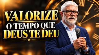Valorize O Tempo Que Deus Te Deu | Pr. Claudio Duarte