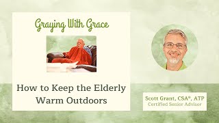 How to Keep the Elderly Warm Outdoors