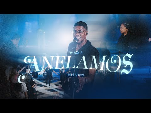 ANELAMOS AO VIVO - Uziel Abner (Clipe Oficial)