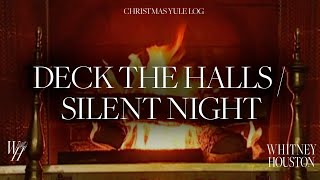 Whitney Houston - Deck The Halls / Silent Night (Christmas Yule Log)