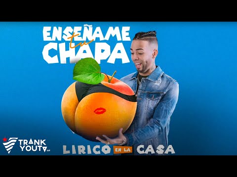 Lirico En La Casa - Enséñame Tu Chapa