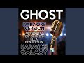 Ghost (Karaoke Version With Backing Vocals) (Originally Performed By Ella Henderson)