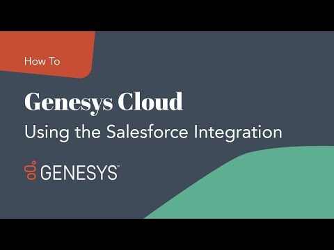 How Genesys Cloud Integrates with Salesforce