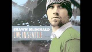 Have You Ever - Shawn McDonald