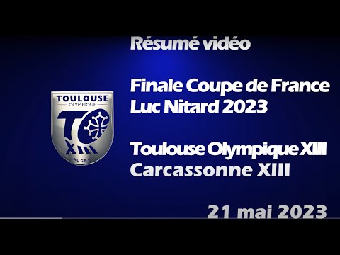 Résumé vidéo - TO XIII - Carcassonne XIII - Finale Coupe de France Luc Nitard 2023 - 21.05.23