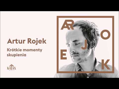 Artur Rojek - Krótkie momenty skupienia (Official Audio)