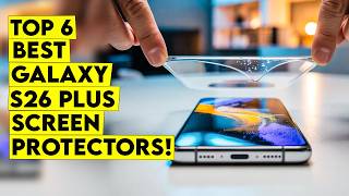 Top 6 Best Galaxy S26 Plus Screen Protectors!🔥Galaxy S26+ Screen Safety