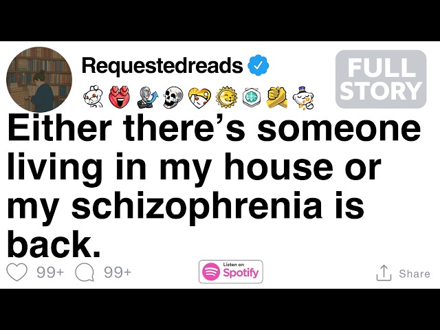 Either there’s someone living in my house or my schizophrenia is back. [FULL STORY] SDDEFAULT Thumbnail