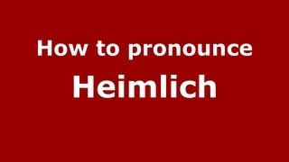 How to pronounce Heimlich