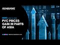 PVC Prices Gain In Parts Of Asia This Week