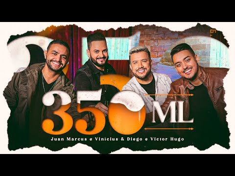 Juan Marcus e Vinícius, Diego e Victor Hugo - 350ML (Clipe Oficial)