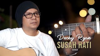 Download lagu SUSAH HATI - MEGGI Z (COVER BY DECKY RYAN) mp3