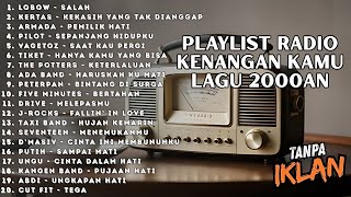 Download lagu LAGU HITS RADIO 2000-AN POP INDONESIA TERBAIK | BIKIN NOSTALGIA Playlist Kenangan Kamu Masa SMA mp3