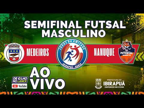 SEMIFINAL MEDEIROS NETO X NANUQUE - FUTSAL  MASCULINO | 23ª JOGOS DA AMIZADE • IBIRAPUÃ-BA