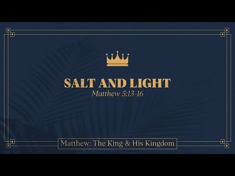 Chase Jacobs, "Salt and Light" - Matthew 5:13-16