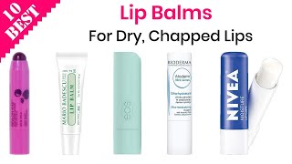 10 Best Lip Balms for Dry, Chapped Lips This Winter | Top Chapstick for Men and Women