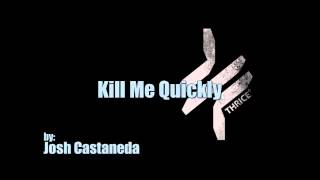 Thrice - Kill Me Quickly (Instrumental)