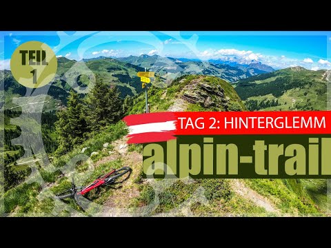 Österreich Tag 2 / Teil 1: Alpin Trails von Mittersill nach Hinterglemm I MTB