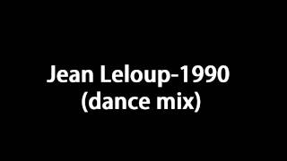 Jean Leloup-1990 (dance mix)
