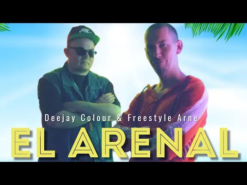 Deejay Colour & Freestyle Arne-EL ARENAL (Official Musikvideo)