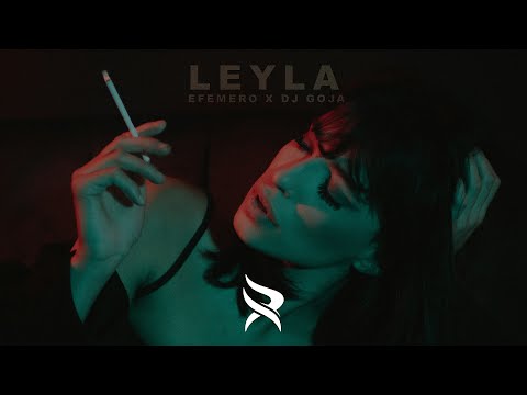 Efemero x Dj Goja - Leyla