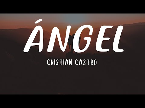Cristian Castro - Ángel(Letra)