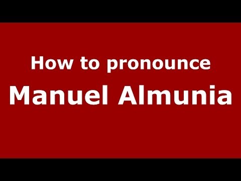 How to pronounce Manuel Almunia (Spanish/Spain) - PronounceNames.com