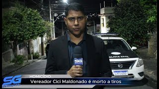 Vereador Cici Maldonado é morto a tiros na porta de casa em São Gonçalo