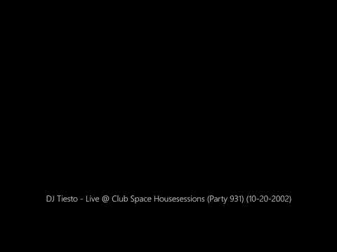 DJ Tiesto - Live @ Club Space Housesessions (Party 931) (10-20-2002)