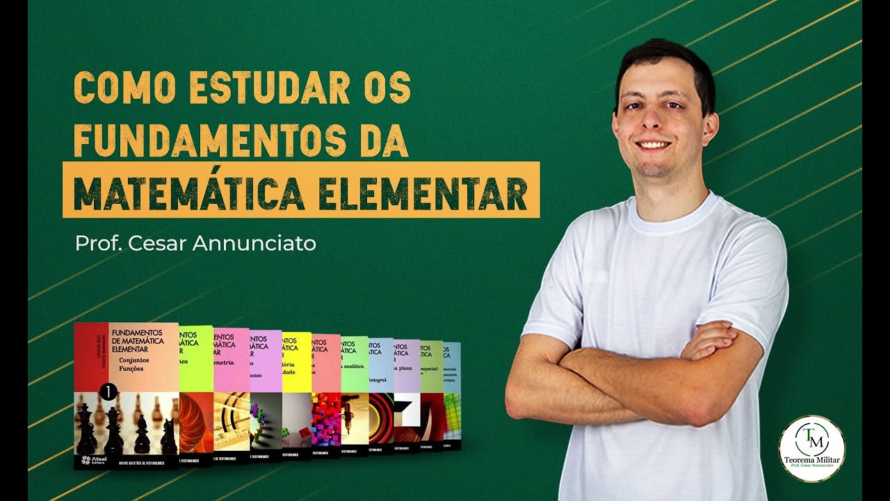 COMO ESTUDAR O FUNDAMENTOS DA MATEMÁTICA ELEMENTAR | Prof. Cesar Annunciato