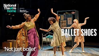 Ballet Shoes | 'Not just ballet' | National Theatre at Home