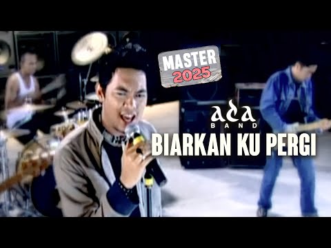 Biarkan Ku Pergi - ADA Band