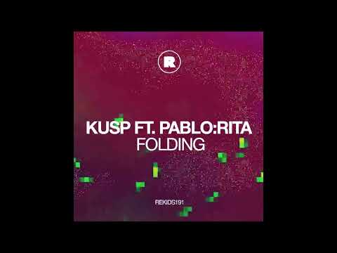 KUSP ft. Pablo:Rita - Folding (Radio Slave ‘New Age Of Love’ Remix)