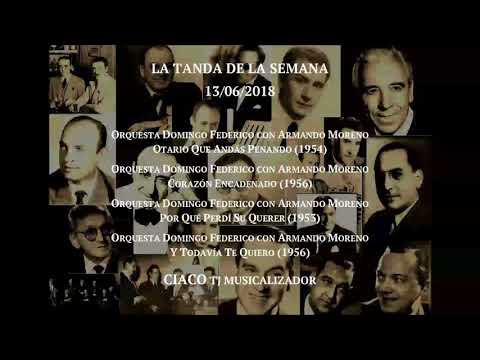 Tanda (Tango). Orquesta Domingo Federico con Armando Moreno (1953-1956)