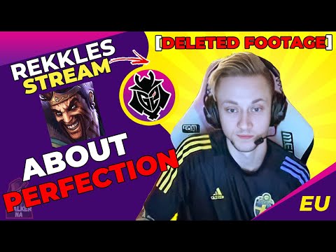G2 Rekkles About His Perfection