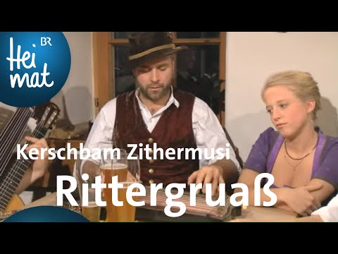 Kerschbam Zithermusi: Rittergruaß | Zsammg'spuit | BR Heimat